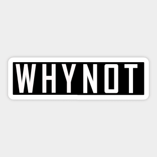 why not Michell Obama 2020 tshirt black white Sticker